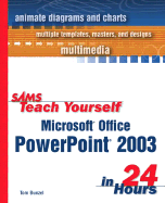 Sams Teach Yourself Microsoft Office PowerPoint 2003 in 24 Hours