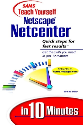 Sams Teach Yourself Netscape Netcenter in 10 Minutes - Miller, Michael