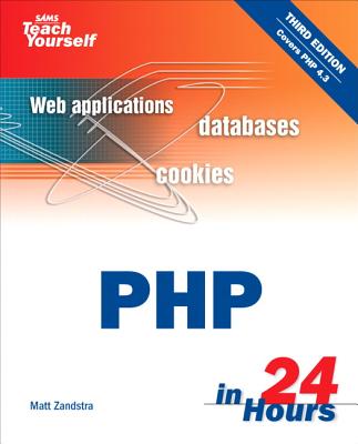 Sams Teach Yourself PHP in 24 Hours - Zandstra, Matt