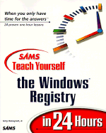 Sams Teach Yourself the Windows Registry in 24 Hours