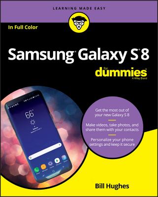 Samsung Galaxy S8 For Dummies - Hughes, Bill