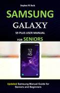 Samsung Galaxy S9 Plus User Manual for Seniors: Updated Samsung Manual Guide for Seniors and Beginners