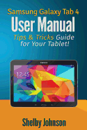 Samsung Galaxy Tab 4 User Manual: Tips & Tricks Guide for Your Tablet!