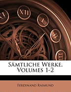 Samtliche Werke, Volumes 1-2