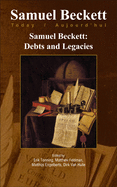 Samuel Beckett: Debts and Legacies