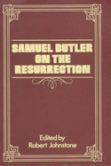 Samuel Butler on the Resurrection