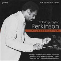 Samuel Coleridge-Taylor: Perkinson - A Celebration - Ashley Horne (violin); Carter Brey (cello); Chicago Sinfonietta; Jesse Levine (viola); Joseph Joubert (piano);...
