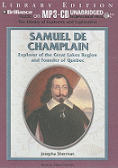 Samuel de Champlain: Explorer of the Great Lakes Region and Founder of Quebec