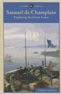 Samuel de Champlain: Exploring the Great Lakes