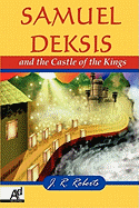 Samuel Deksis and the Castle of the Kings