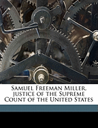 Samuel Freeman Miller, Justice of the Supreme Count of the United States