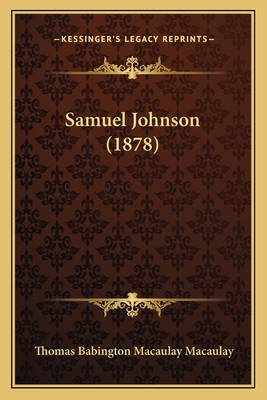 Samuel Johnson (1878) - Macaulay, Thomas Babington Macaulay