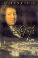 Samuel Pepys: A Life - Coote, Stephen