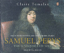 Samuel Pepys: The Unequalled Self - Tomalin, Claire, and Balcon, Jill (Read by)