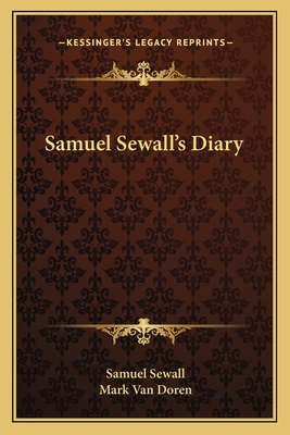 Samuel Sewall's Diary - Sewall, Samuel, and Van Doren, Mark (Editor)