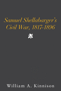 Samuel Shellabarger's Civil War, 1817-1896