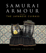 Samurai Armour: Volume I: The Japanese Cuirass