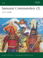 Samurai Commanders (2): 1577-1638