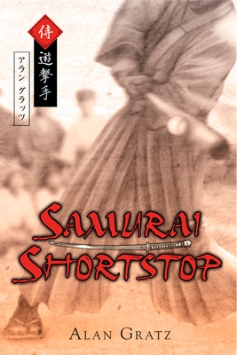 Samurai Shortstop - Gratz, Alan M