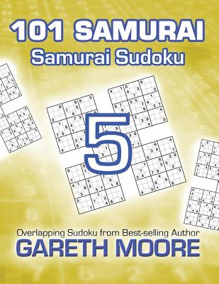 Samurai Sudoku 5: 101 Samurai - Moore, Gareth, Dr.