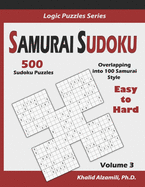Samurai Sudoku: 500 Easy to Hard Sudoku Puzzles Overlapping into 100 Samurai Style