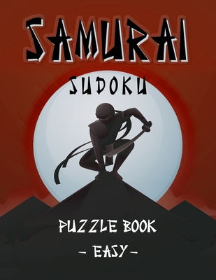 Samurai Sudoku Puzzle Book - Easy: 500 Easy Sudoku Puzzles Overlapping into 100 Samurai Style - Jeanpaulmozart