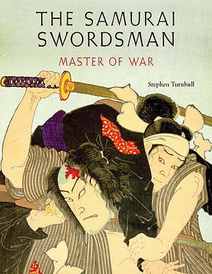 Samurai Swordsman: Master of War - Turnbull, Stephen