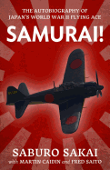 Samurai!: The Autobiography of Japan's World War Two Flying Ace