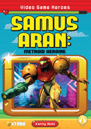 Samus Aran: Metroid Heroine: Metroid Heroine