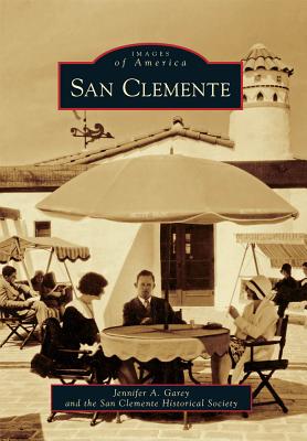 San Clemente - Garey, Jennifer A, and San Clemente Historical Society