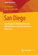 San Diego: Eigenlogiken, Widerspr?che Und Hybridit?ten in Und Von 'america?s Finest City'