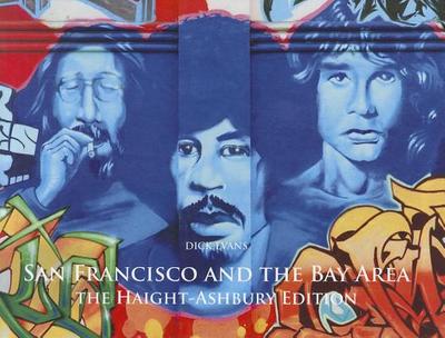 San Francisco and the Bay Area: The Haight-Ashbury Edition - Evans, Dick (Photographer), and Fong-Torres, Ben (Introduction by)