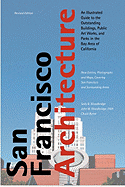 San Francisco Architecture: An Illustrated Guide to the Outstanding Buildings, Public Art Works, and Parks in the Bay Area of California - Woodbridge, Sally B, and Woodbridge, John M, and Byrne, Chuck