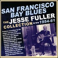 San Francisco Bay Blues: The Collection 1954-1961 - Jesse Fuller