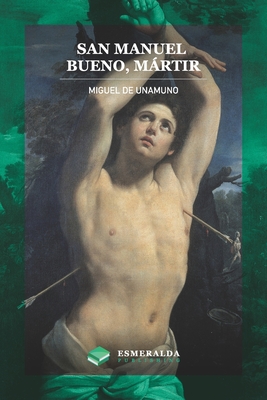 San Manuel Bueno, mrtir - De Unamuno, Miguel, and Publishing, Esmeralda (Editor)