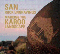 San Rock Engravings: Marking the Karoo Landscape