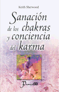Sanacion de Los Chakras y Conciencia del Karma