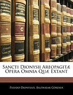 Sancti Dionysii Areopagitae Opera Omnia Quae Extant