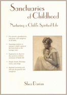 Sanctuaries of Childhood: Nurturing a Child's Spiritual Life - Darian, Shea