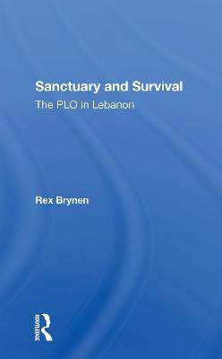 Sanctuary And Survival: The Plo In Lebanon - Brynen, Rex