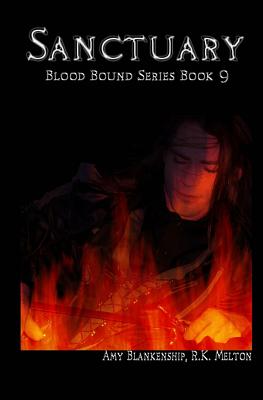 Sanctuary - Blood Bound Series Book 9: Blood Bound Series - Melton, R K, and Blankenship, Amy