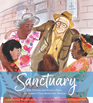 Sanctuary: Kip Tiernan and Rosie's Place, the Nation's First Shelter for Women - McDonnell, Christine