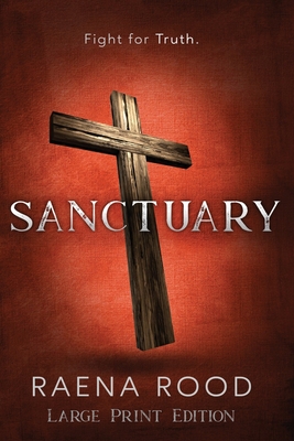 Sanctuary: Large Print Edition - Rood, Raena