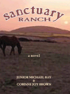 Sanctuary Ranch - Ray, Junior Michael, and Brown, Corinne Joy