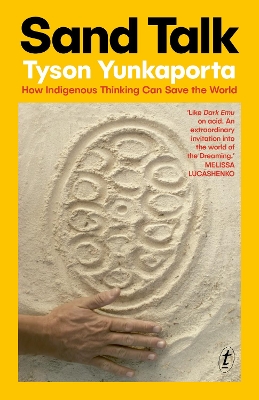 Sand Talk: How Indigenous Thinking Can Save the World - Yunkaporta, Tyson