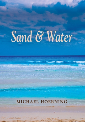 Sand & Water - Hoerning, Michael