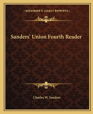 Sanders' Union Fourth Reader - Sanders, Charles W