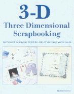Sandi Genovese's Three-Dimensional Scrapbooks: Techniques for Building Texture & Style Into Your Pages - Genovese, Sandi