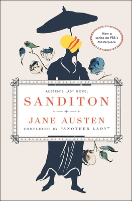 Sanditon: Austen's Last Novel - Austen, Jane, and Another Lady