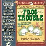 Sandra Boynton's Frog Trouble